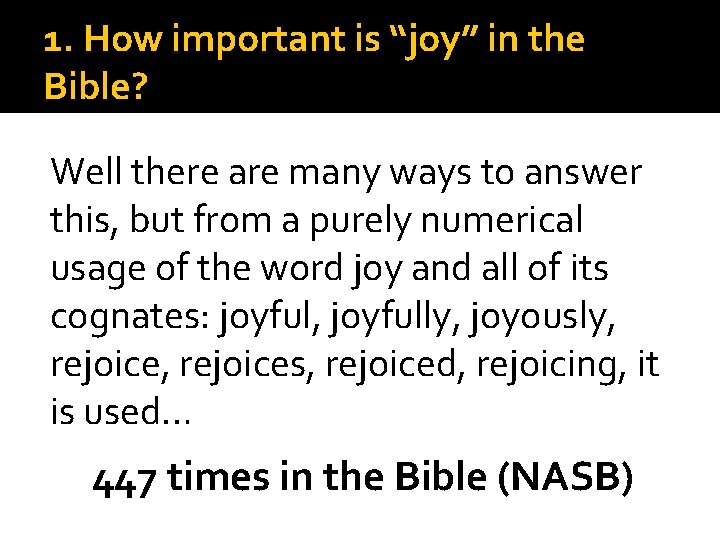 1. How important is “joy” in the Bible? Well there are many ways to