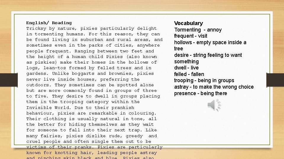 English/ Reading Tricksy by nature, pixies particularly delight in tormenting humans. For this reason,