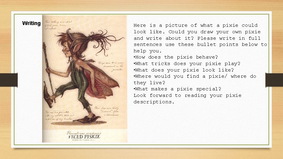 Writing Here is a picture of what a pixie could look like. Could you