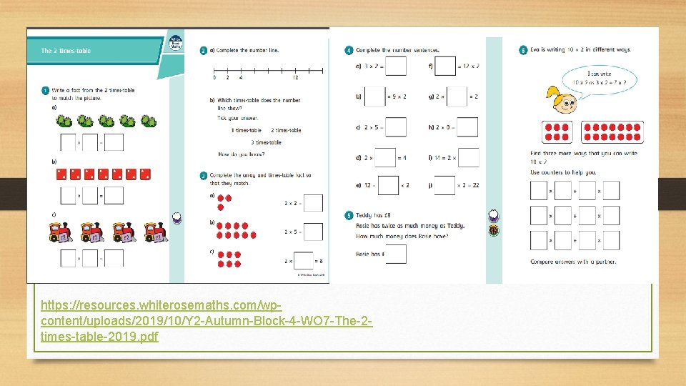 https: //resources. whiterosemaths. com/wpcontent/uploads/2019/10/Y 2 -Autumn-Block-4 -WO 7 -The-2 times-table-2019. pdf 
