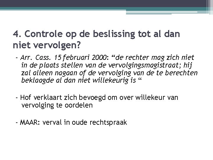 4. Controle op de beslissing tot al dan niet vervolgen? - Arr. Cass. 15