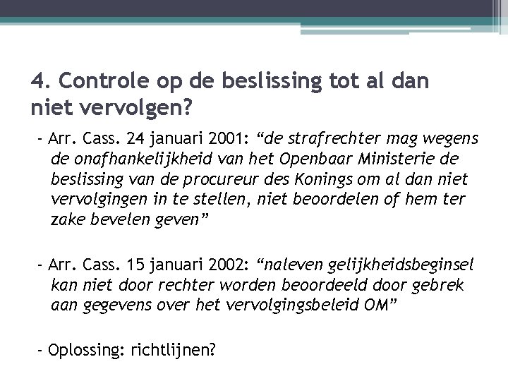 4. Controle op de beslissing tot al dan niet vervolgen? - Arr. Cass. 24