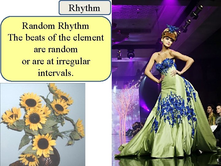 Rhythm Random Rhythm The beats of the element are random or are at irregular