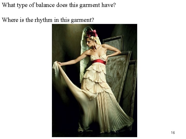 What type of balance does this garment have? Where is the rhythm in this