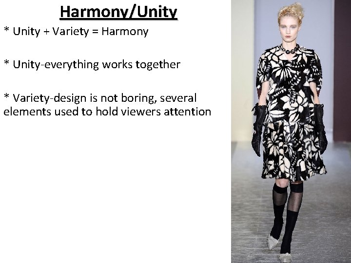 Harmony/Unity * Unity + Variety = Harmony * Unity-everything works together * Variety-design is
