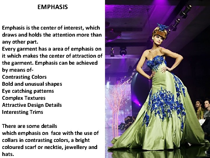 EMPHASIS Emphasis is the center of interest, which draws and holds the attention more