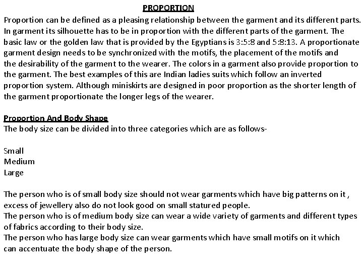 PROPORTION Proportion can be defined as a pleasing relationship between the garment and its