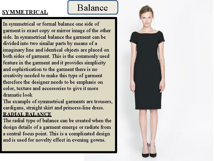 SYMMETRICAL BALANCE Balance In symmetrical or formal balance one side of garment is exact