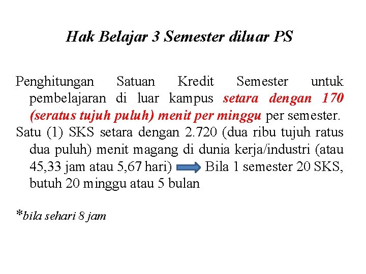 Hak Belajar 3 Semester diluar PS Penghitungan Satuan Kredit Semester untuk pembelajaran di luar