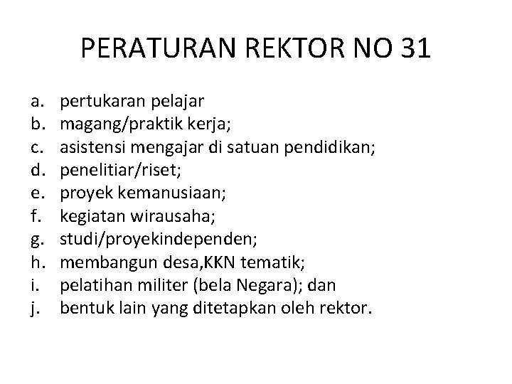 PERATURAN REKTOR NO 31 a. b. c. d. e. f. g. h. i. j.