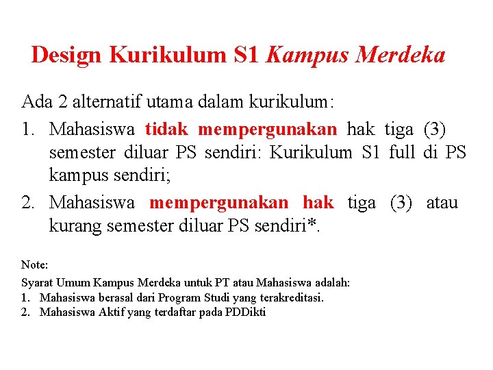 Design Kurikulum S 1 Kampus Merdeka Ada 2 alternatif utama dalam kurikulum: 1. Mahasiswa