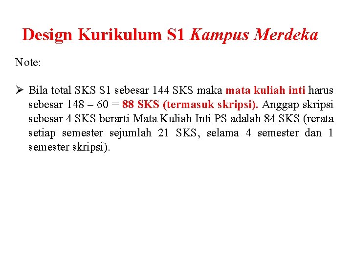 Design Kurikulum S 1 Kampus Merdeka Note: Ø Bila total SKS S 1 sebesar