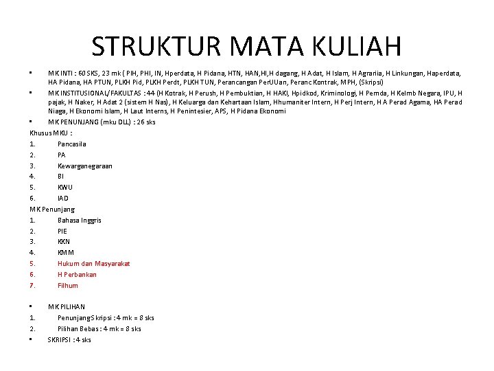 STRUKTUR MATA KULIAH MK INTI : 60 SKS, 23 mk ( PIH, PHI, IN,