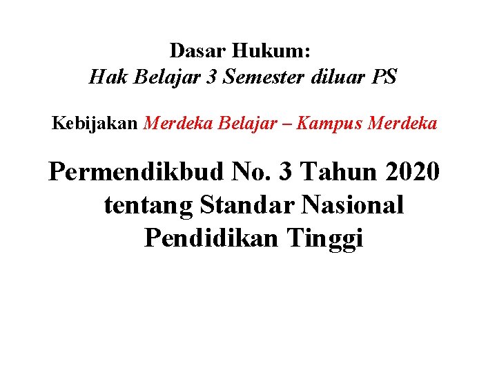 Dasar Hukum: Hak Belajar 3 Semester diluar PS Kebijakan Merdeka Belajar – Kampus Merdeka