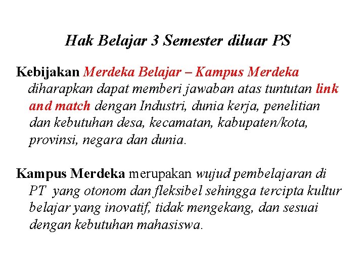 Hak Belajar 3 Semester diluar PS Kebijakan Merdeka Belajar – Kampus Merdeka diharapkan dapat