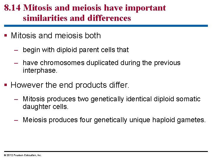 8. 14 Mitosis and meiosis have important similarities and differences § Mitosis and meiosis