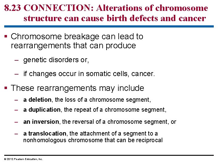 8. 23 CONNECTION: Alterations of chromosome structure can cause birth defects and cancer §