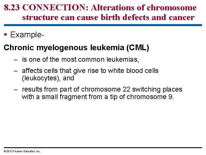 8. 23 CONNECTION: Alterations of chromosome structure can cause birth defects and cancer §