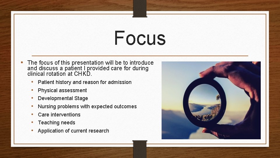 Focus • The focus of this presentation will be to introduce and discuss a