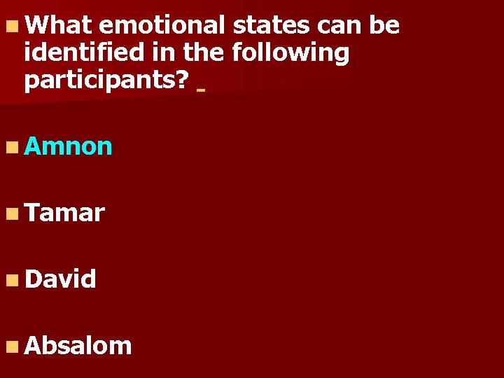 n What emotional states can be identified in the following participants? n Amnon n