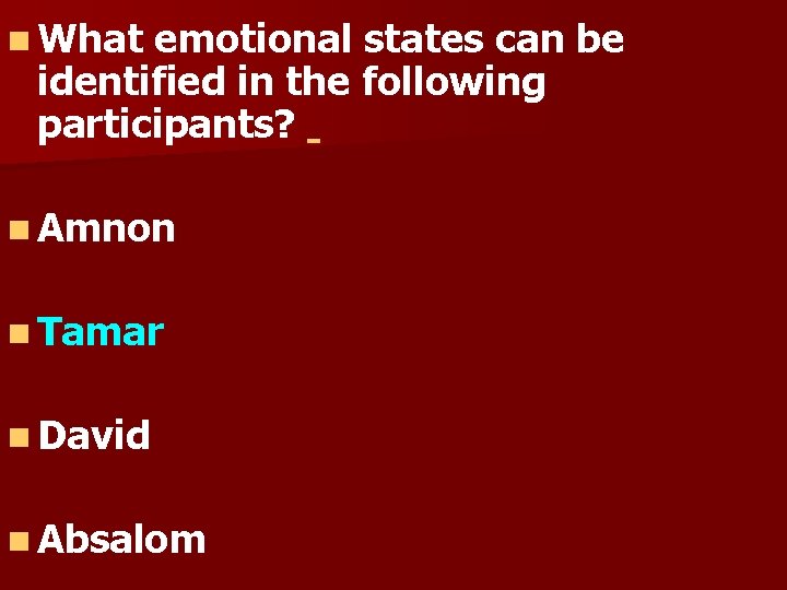 n What emotional states can be identified in the following participants? n Amnon n