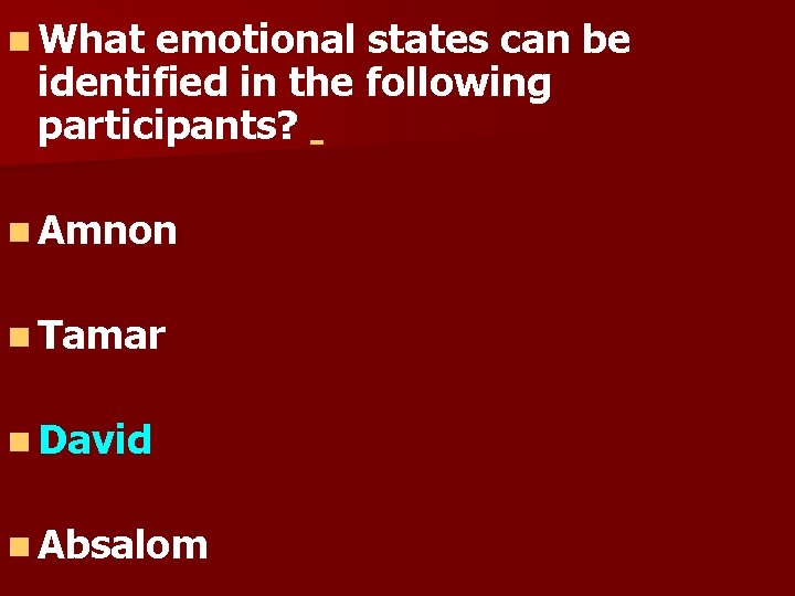 n What emotional states can be identified in the following participants? n Amnon n