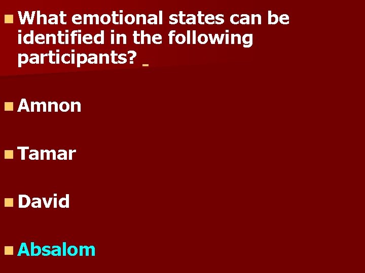 n What emotional states can be identified in the following participants? n Amnon n