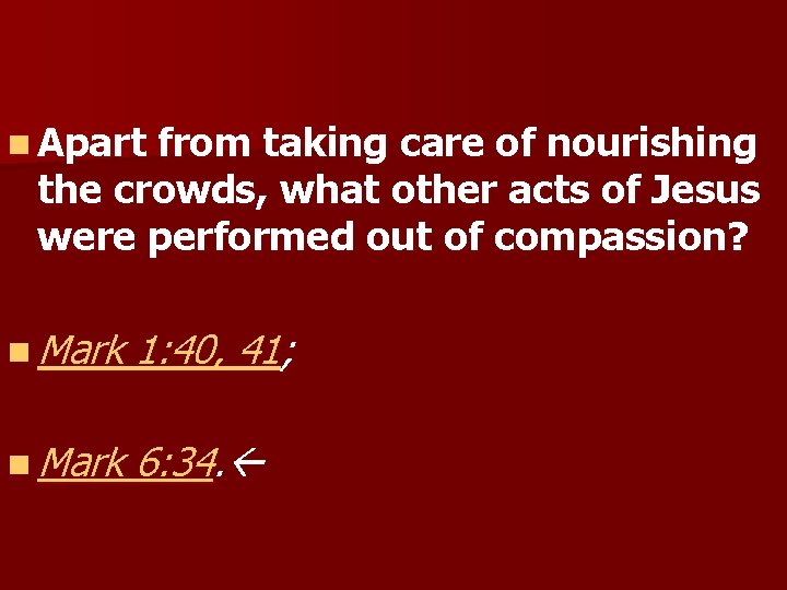 n Apart from taking care of nourishing the crowds, what other acts of Jesus