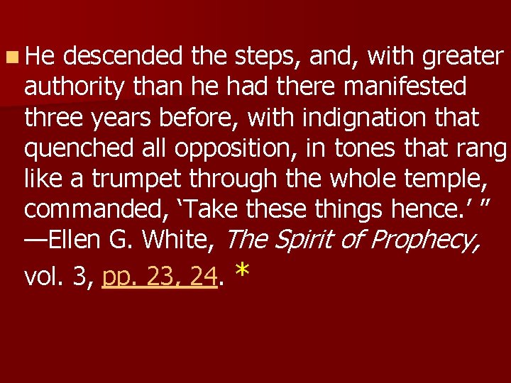 n He descended the steps, and, with greater authority than he had there manifested