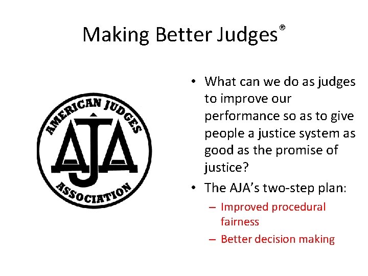 Making Better Judges® • What can we do as judges to improve our performance