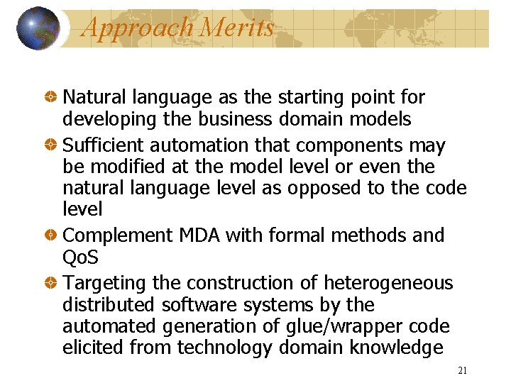 Approach Merits Natural language as the starting point for developing the business domain models