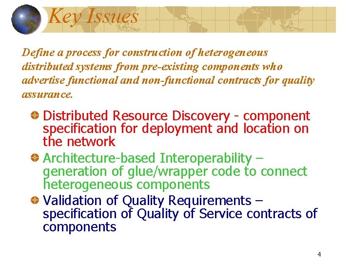 Key Issues Define a process for construction of heterogeneous distributed systems from pre-existing components