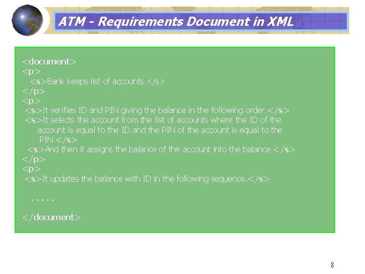 ATM - Requirements Document in XML <document> <p> <s>Bank keeps list of accounts. </s>