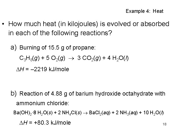Example 4: Heat • How much heat (in kilojoules) is evolved or absorbed in