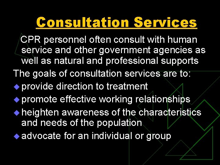 Consultation Services CPR personnel often consult with human service and other government agencies as