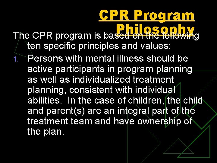 CPR Program Philosophy The CPR program is based on the following 1. ten specific