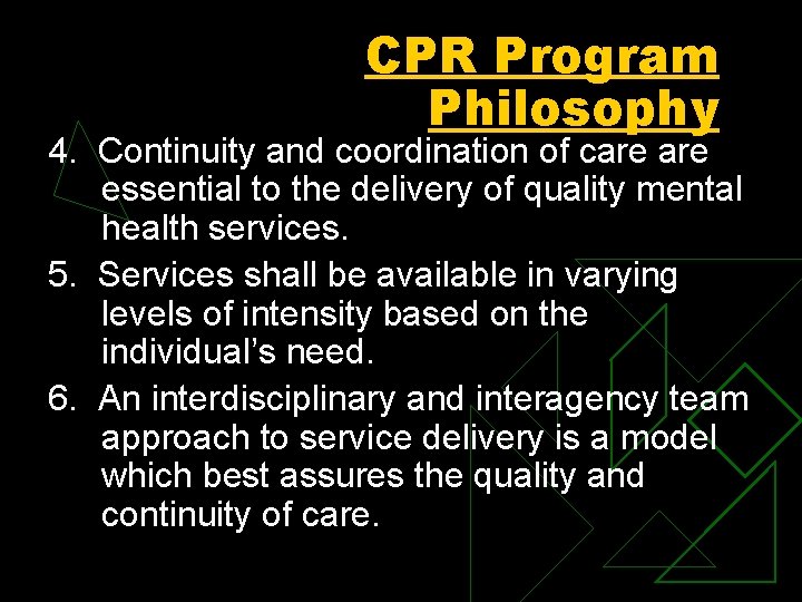 CPR Program Philosophy 4. Continuity and coordination of care essential to the delivery of