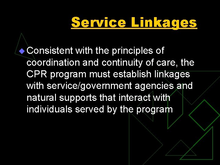 Service Linkages u Consistent with the principles of coordination and continuity of care, the