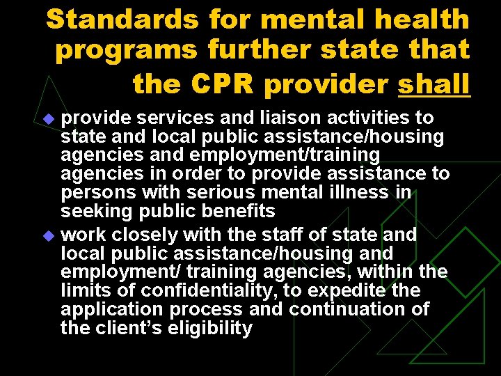 Standards for mental health programs further state that the CPR provider shall provide services