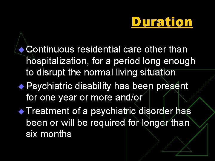 Duration u Continuous residential care other than hospitalization, for a period long enough to