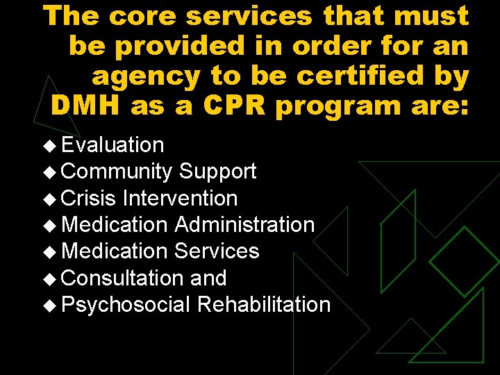 The core services that must be provided in order for an agency to be