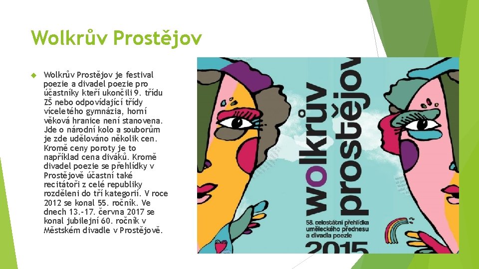 Wolkrův Prostějov je festival poezie a divadel poezie pro účastníky kteří ukončili 9. třídu