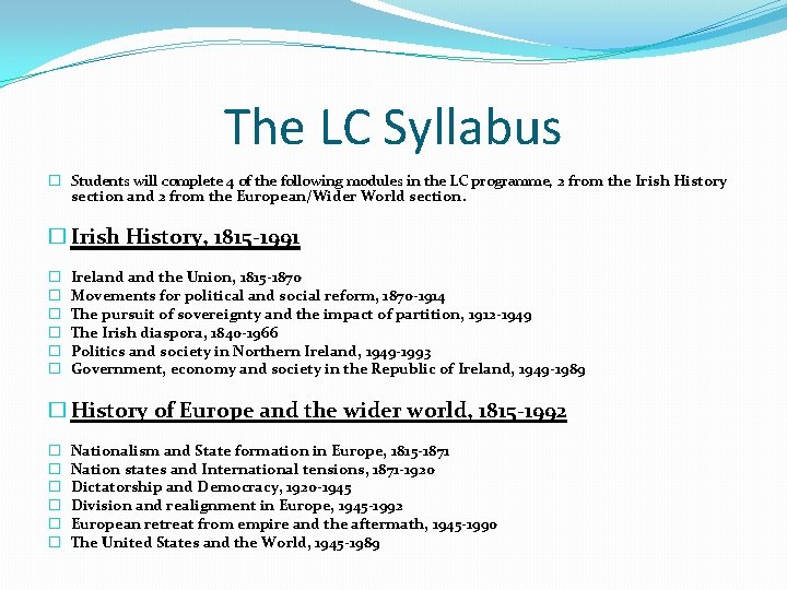 The LC Syllabus � Students will complete 4 of the following modules in the