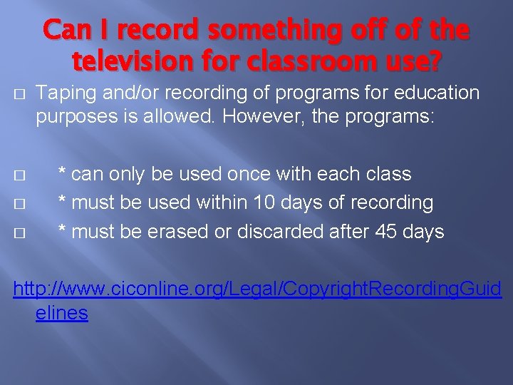 Can I record something off of the television for classroom use? � � Taping