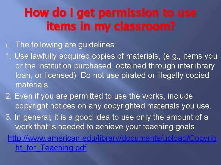 How do I get permission to use items in my classroom? The following are