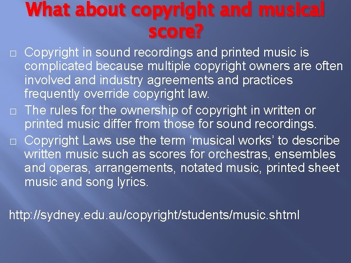 What about copyright and musical score? � � � Copyright in sound recordings and