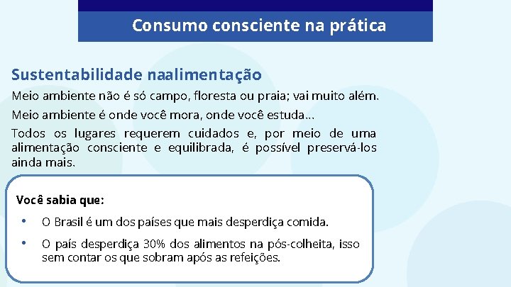 Consumo consciente na prática Sustentabilidade naalimentação Meio ambiente não é só campo, floresta ou