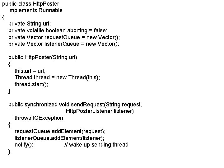 public class Http. Poster implements Runnable { private String url; private volatile boolean aborting public class Http. Poster implements Runnable { private String url; private volatile boolean aborting