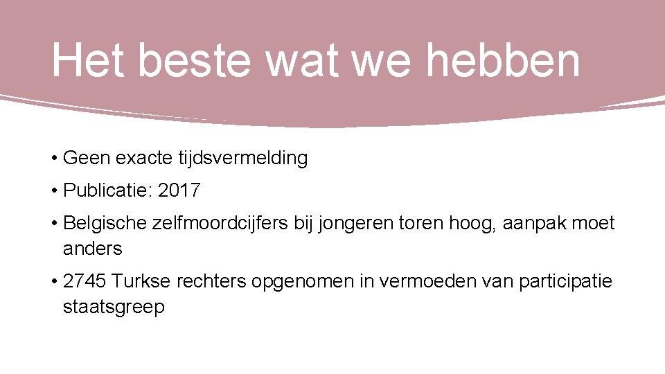 Het beste wat we hebben • Geen exacte tijdsvermelding • Publicatie: 2017 • Belgische
