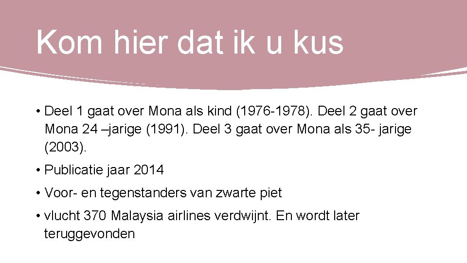 Kom hier dat ik u kus • Deel 1 gaat over Mona als kind